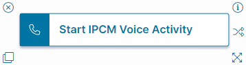 Image of the Start IPCM Voice Activity Quick Action block in the Graphical Action Designer.
